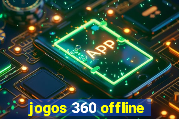 jogos 360 offline